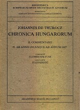 Chronica Hungarorum II. Commentarii. 2. Ab Anno 1301 Usque Ad Annum 1487